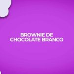 brownie de chocolate branco com whey protein para dietas
