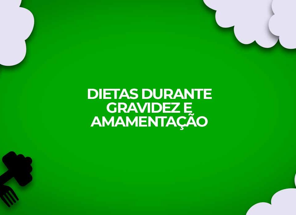 dieta durante gravidez e amamentacao