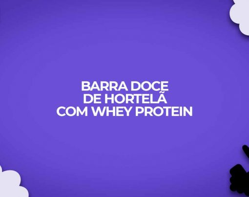 barra doce de hortela com whey protein receita
