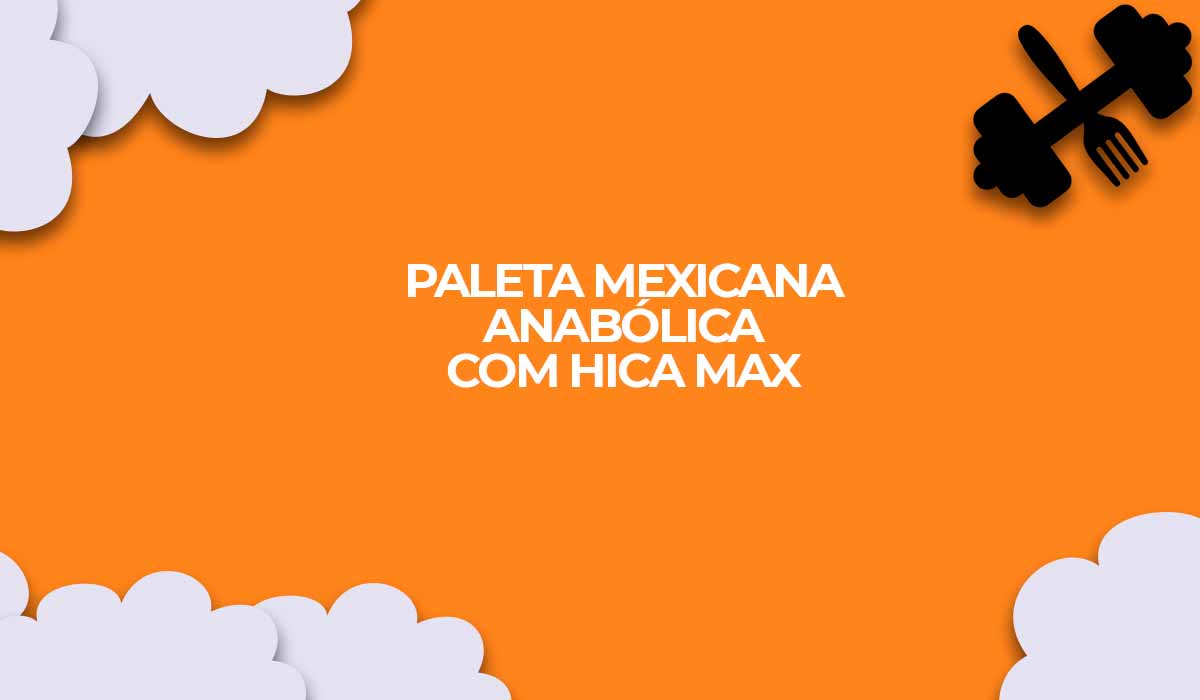 receita paleta mexicana anabolica hica max