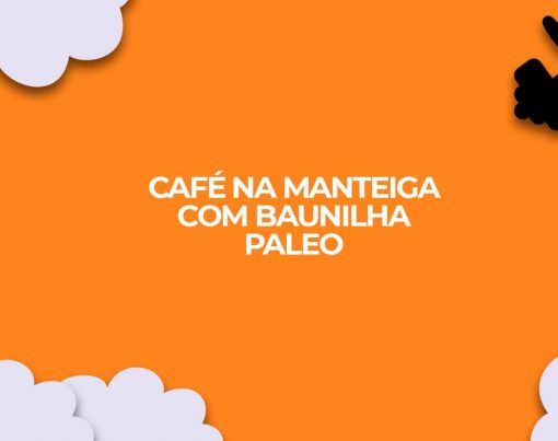 receita cafe na manteiga com baunilha paleo