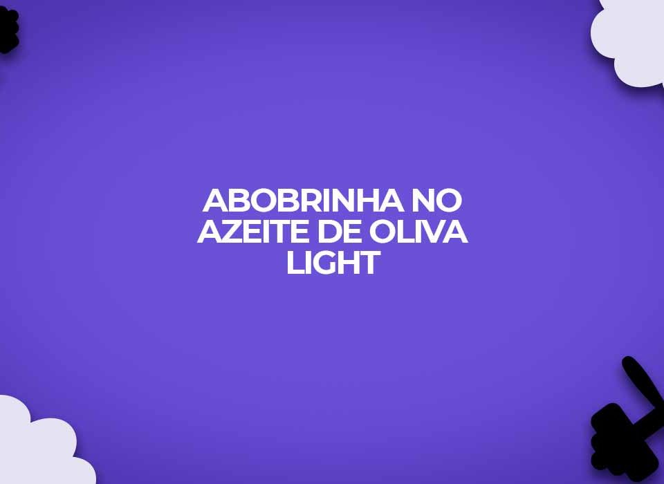 receita light abobrinha oliva