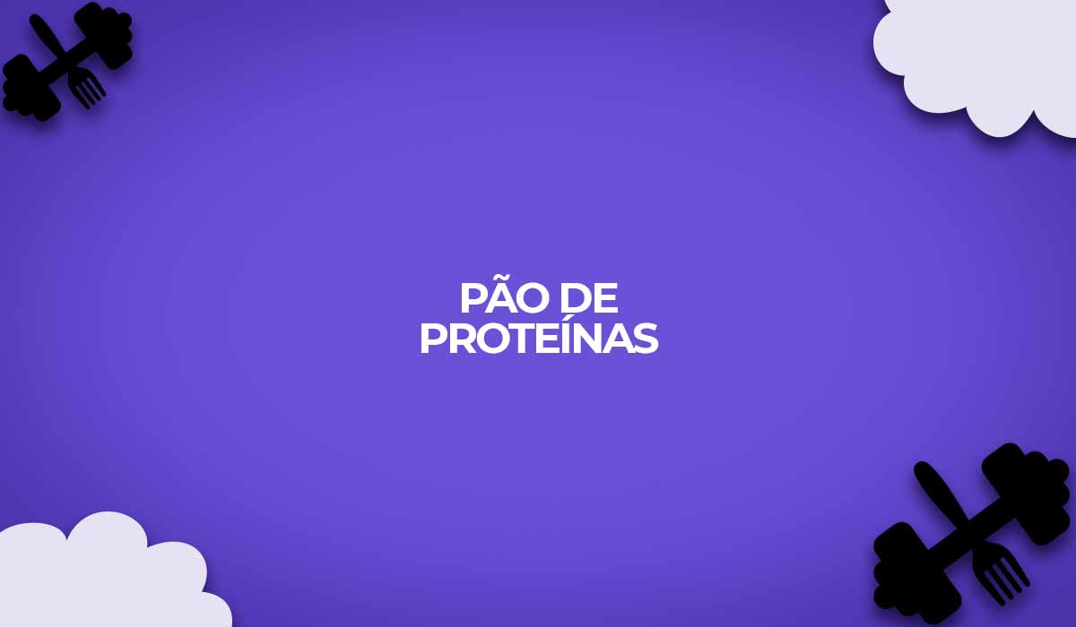 pao de proteinas receita proteico