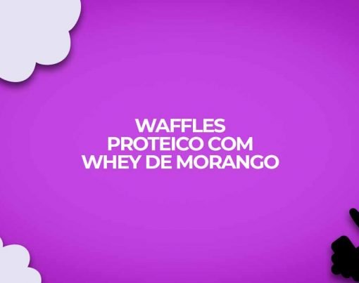 receita waffles proteico com whey morango
