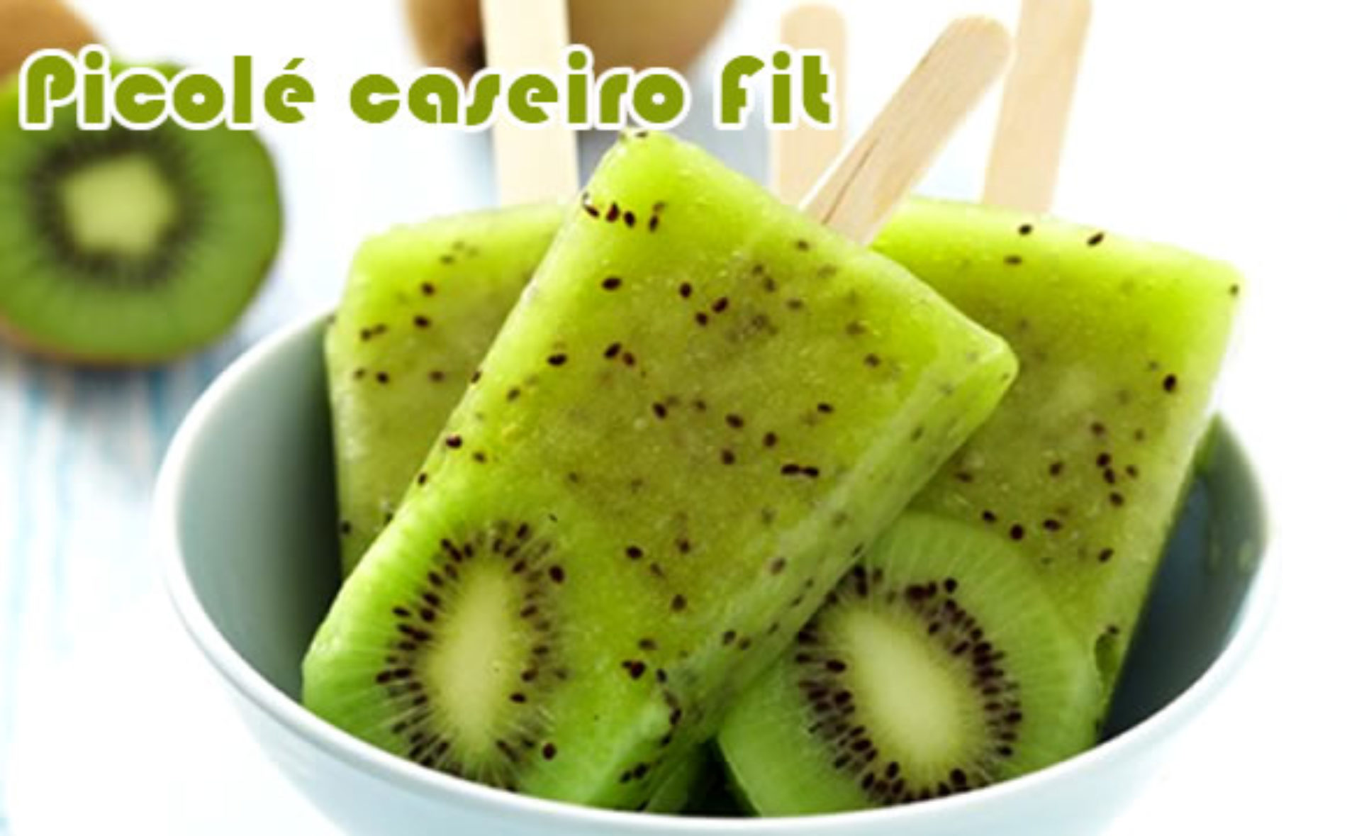 Picole De Kiwi Receitas Fit Receitas Fitness