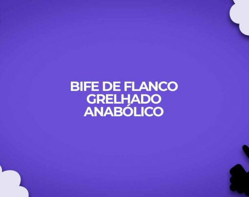 receita proteica bife de flanco grelhado anabolico