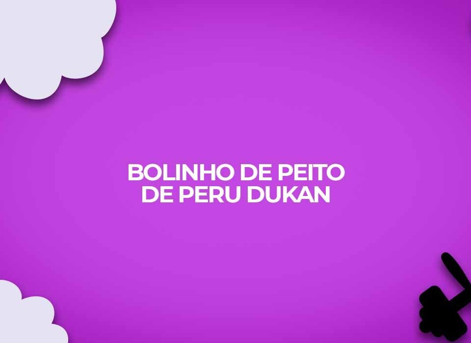 bolinho de peru fase ataque dukan