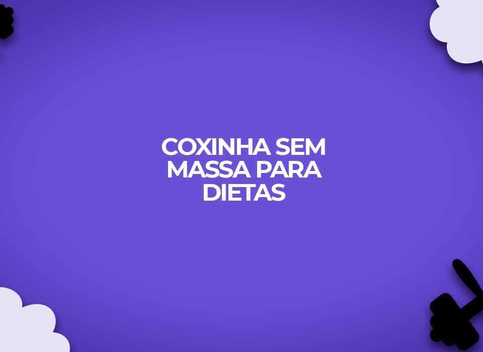 receita coxinha sem massa fase ataque dukan