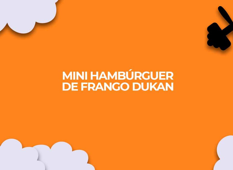 receita mini hamburguer de frango fase ataque dukan