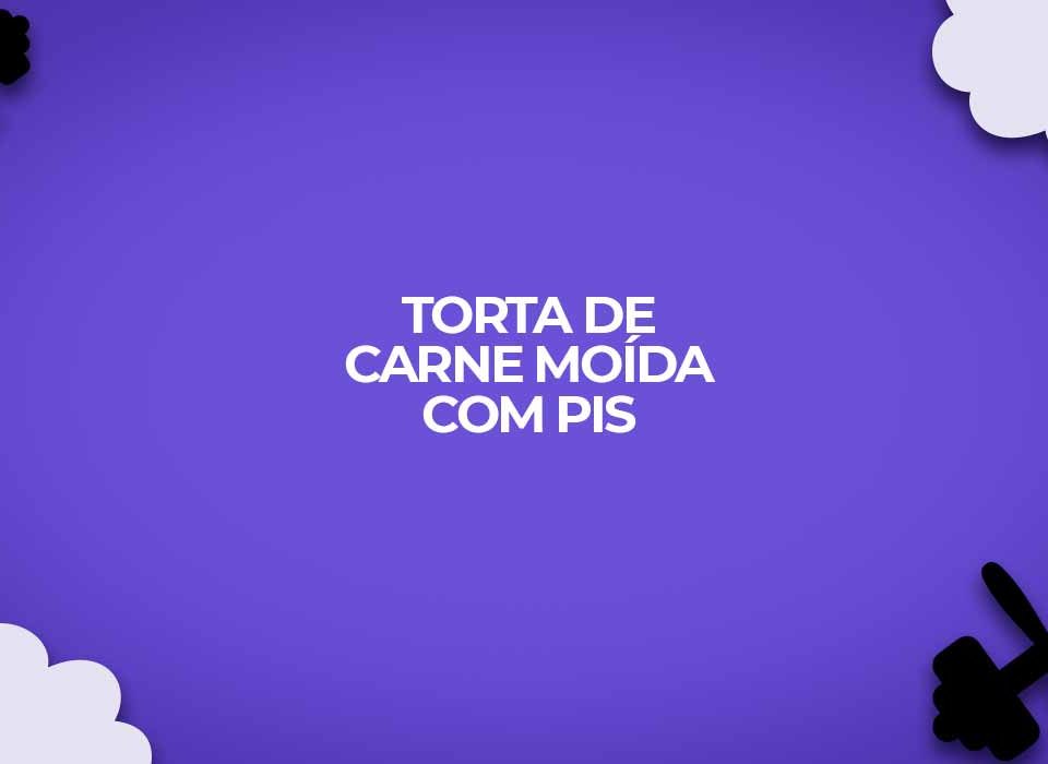 receita torta carne moida com pis dukan