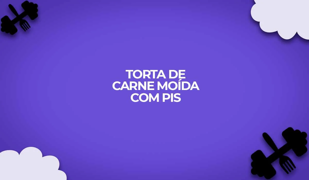 receita torta carne moida com pis dukan