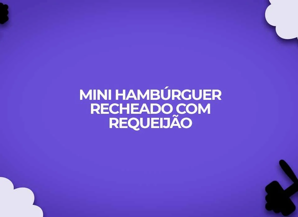 mini hamburguer carne com requeijao
