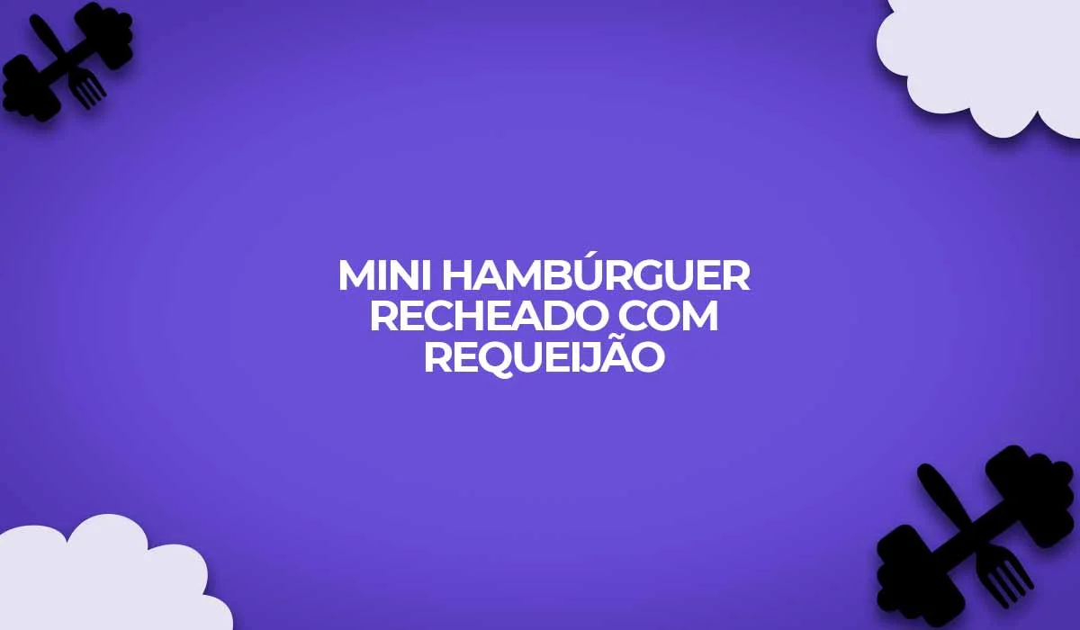 mini hamburguer carne com requeijao