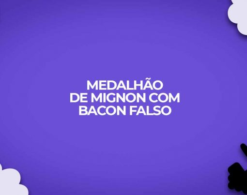 receita medalhao mignon com bacon falso