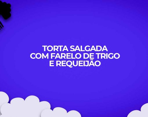 torta salgada com farelo de trigo e requeijao