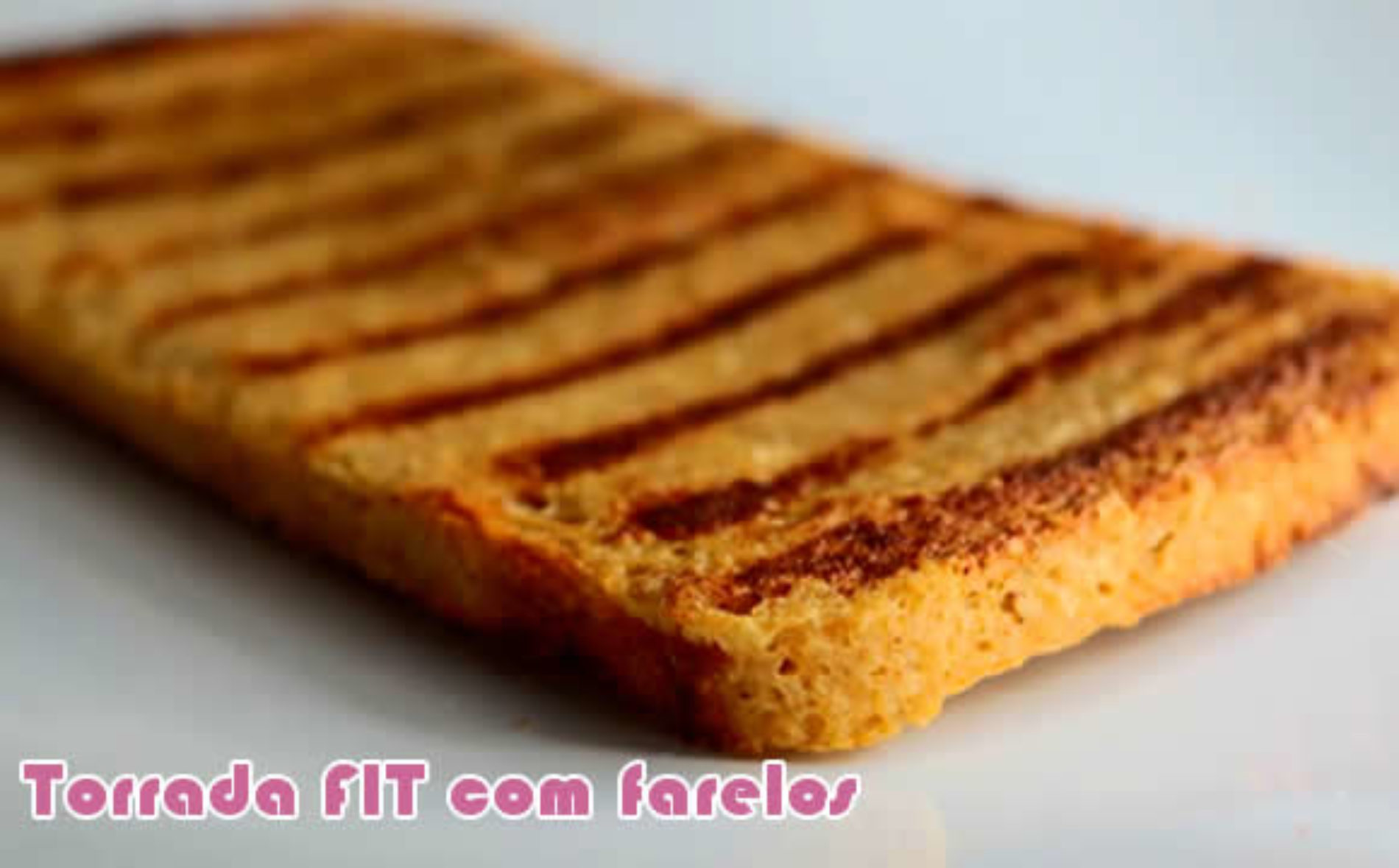 Receita FIT de torrada com farelos | Receitas Fitness