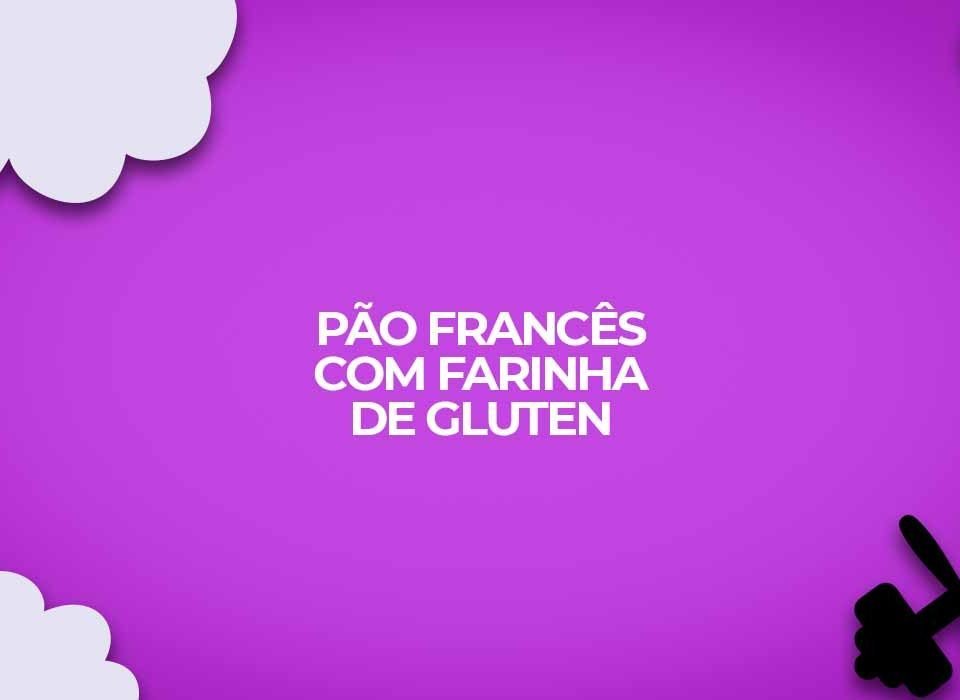 receita de pao frances com farinha de gluten dukan