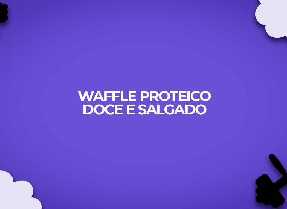 receita de waffle proteico dukan doce salgado