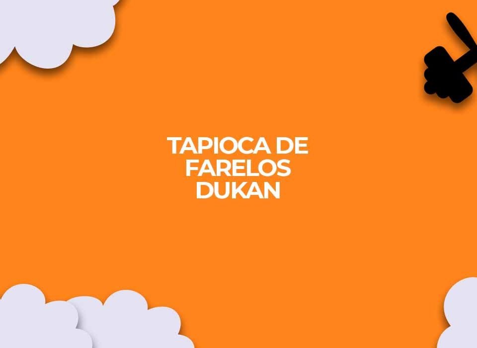 receita tapioca dukan de farelos