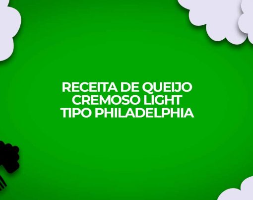 receita light queijo cremoso danubio philadelphia