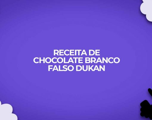 receita chocolate branco falso dukan