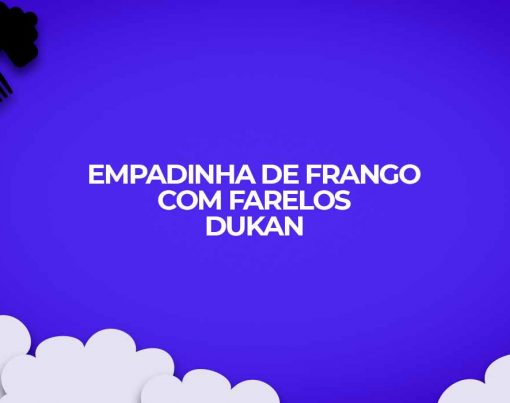 empadinha de frango com farelos dukan light fit