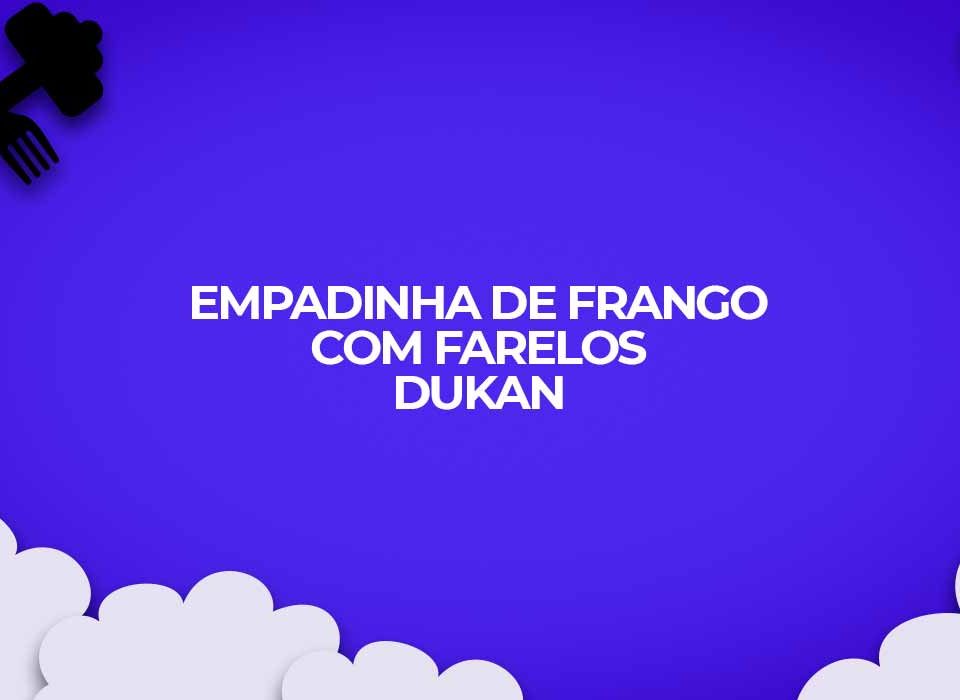empadinha de frango com farelos dukan light fit