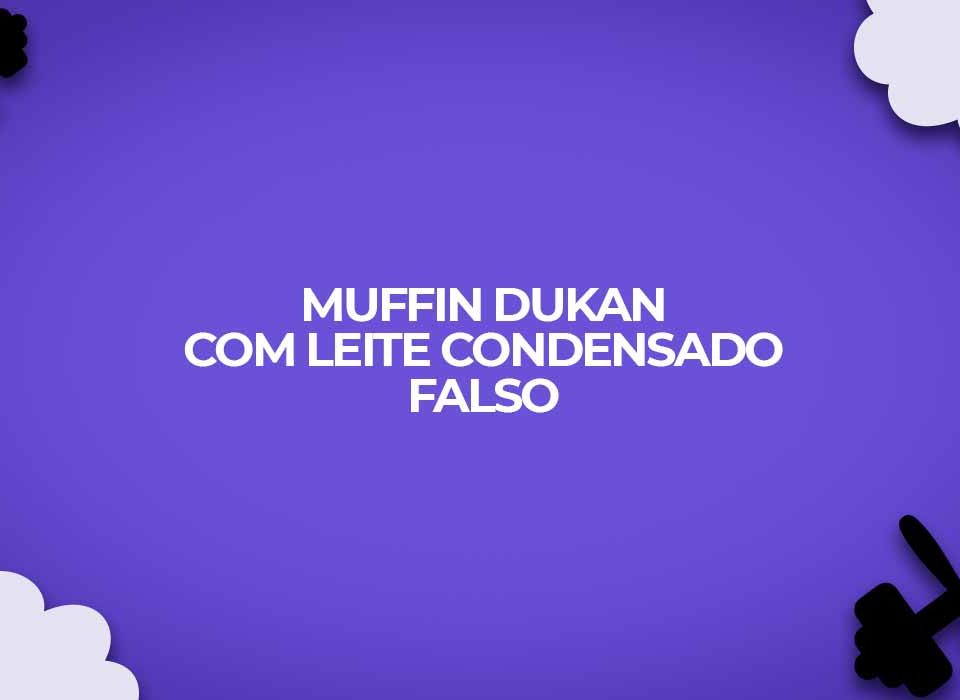 muffin-dukan-baunilha-leite-condensado-falso