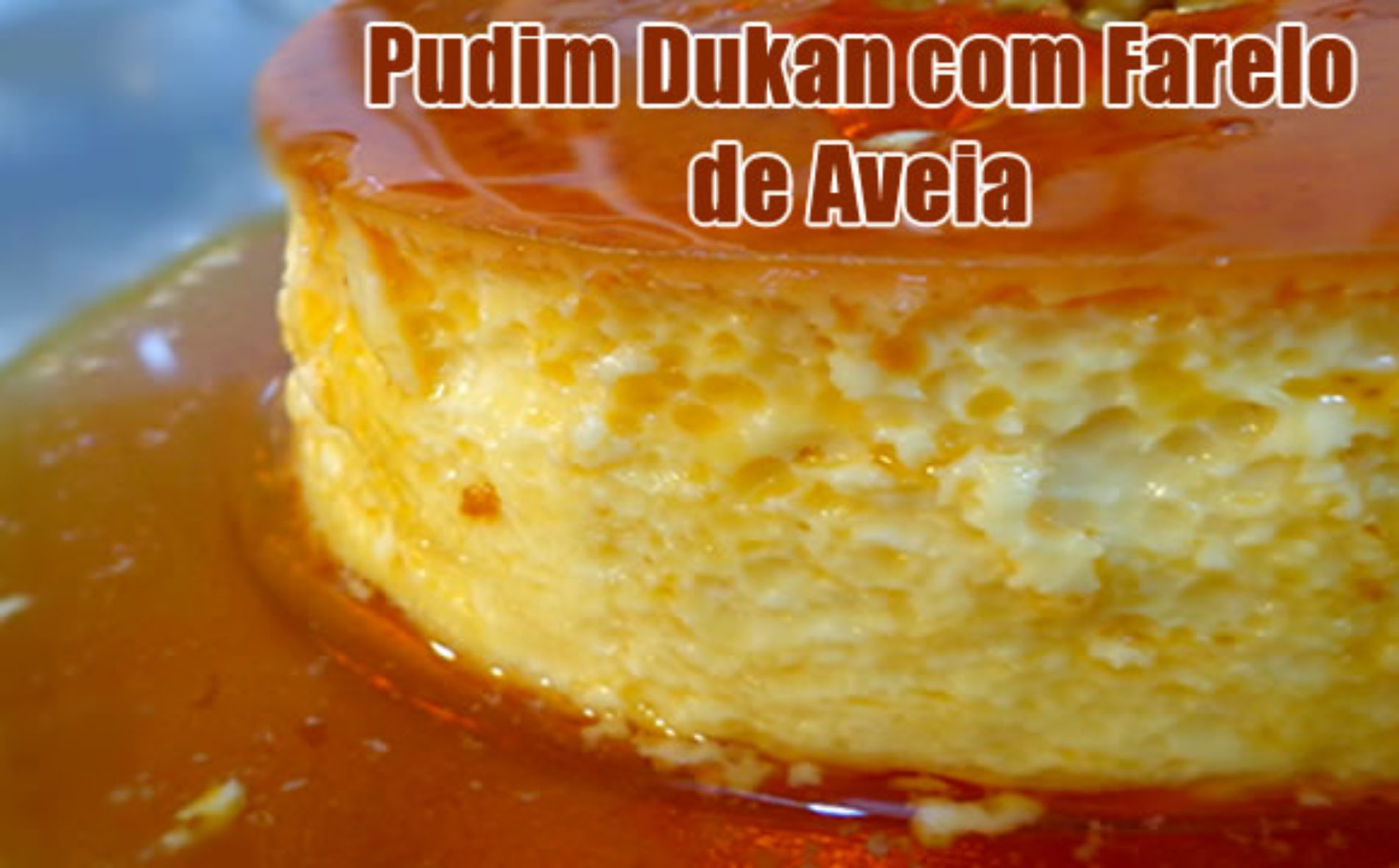 Pudim Dukan Com Farelo De Aveia Receitas Fitness