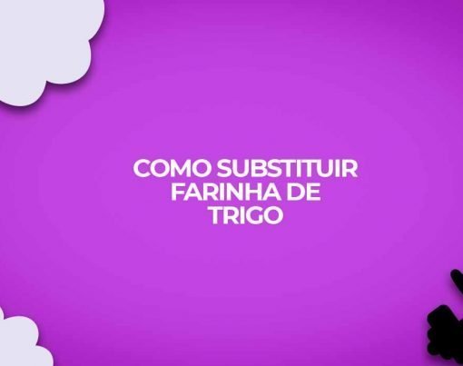 como-substituir-a-farinha-de-trigo
