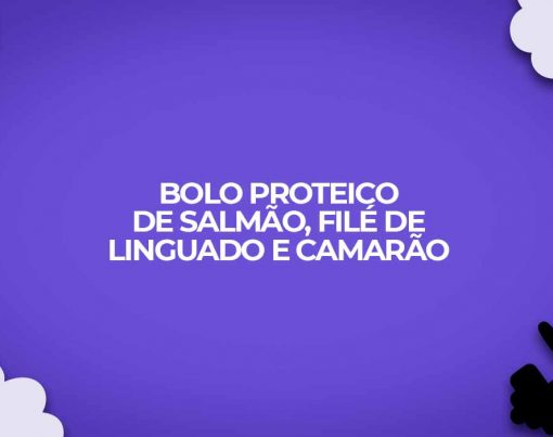 receita proteica bolo salmao linguado camarao