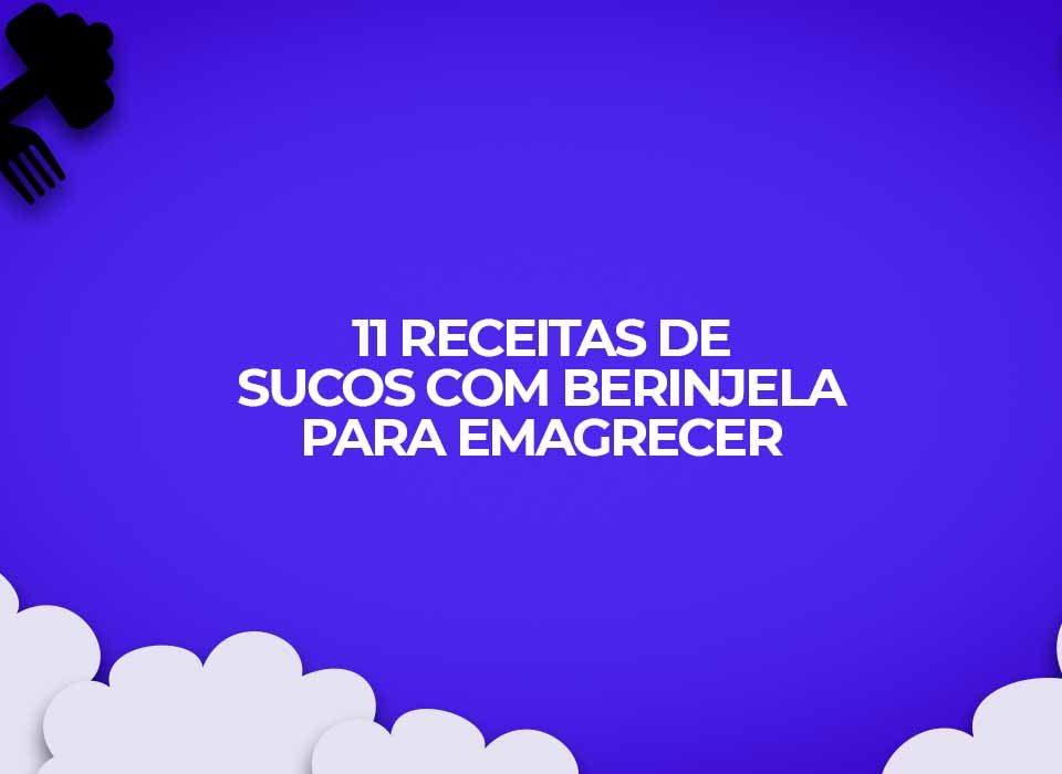 11 receitas sucos de berinjela emagrecer
