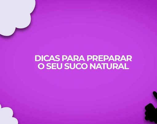 dicas recomendacoes preparar suco natural