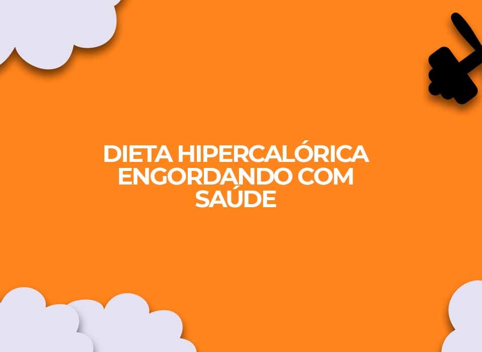 dieta hipercalorica para engordar