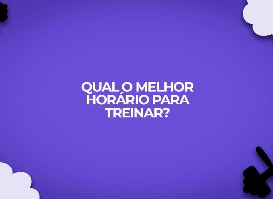 Manhã Tarde Ou Noite Qual Melhor Horário Para Treinar 9977