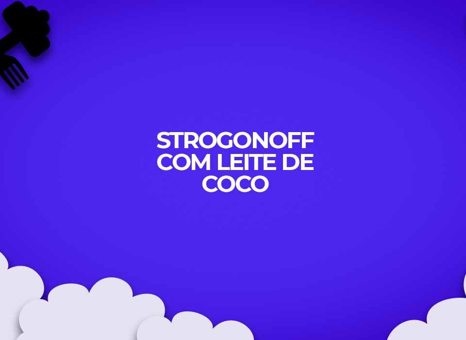strogonoff frango leite coco fitness
