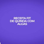 receita fit quinoa algas fitness