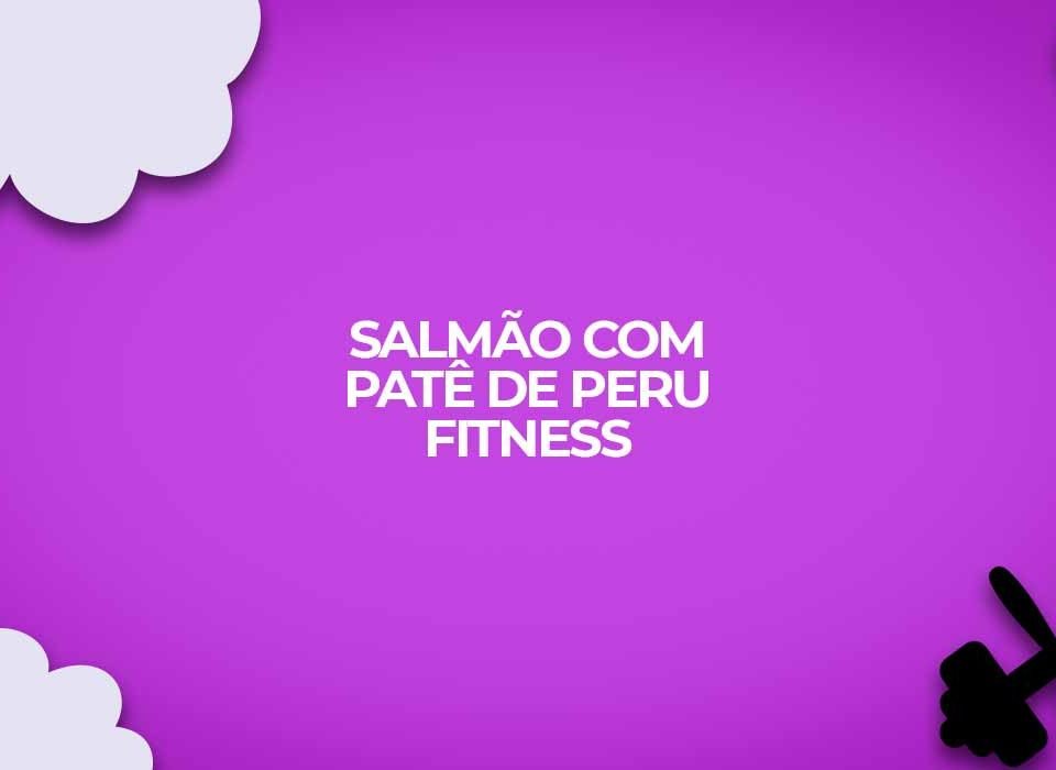 receita fitness salmao pate peru dukan