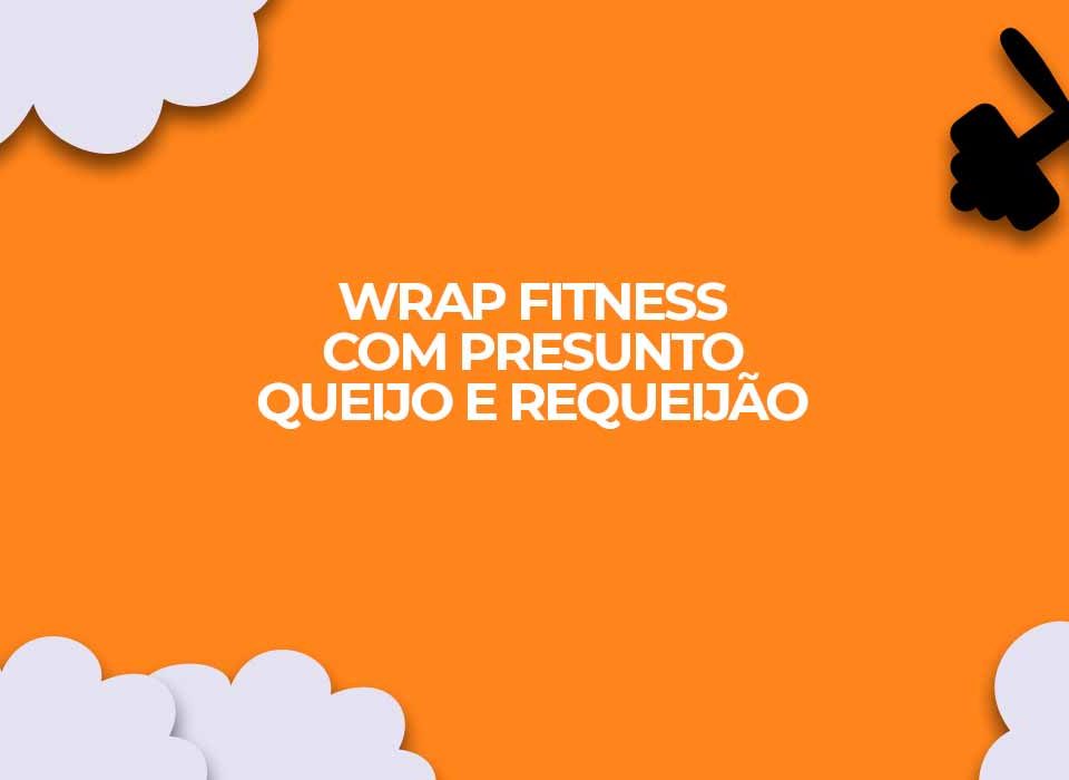 receita fitness wrap dukan presunto requeijao queijo