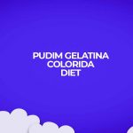 como fazer gelatina colorida fitness diet pudim