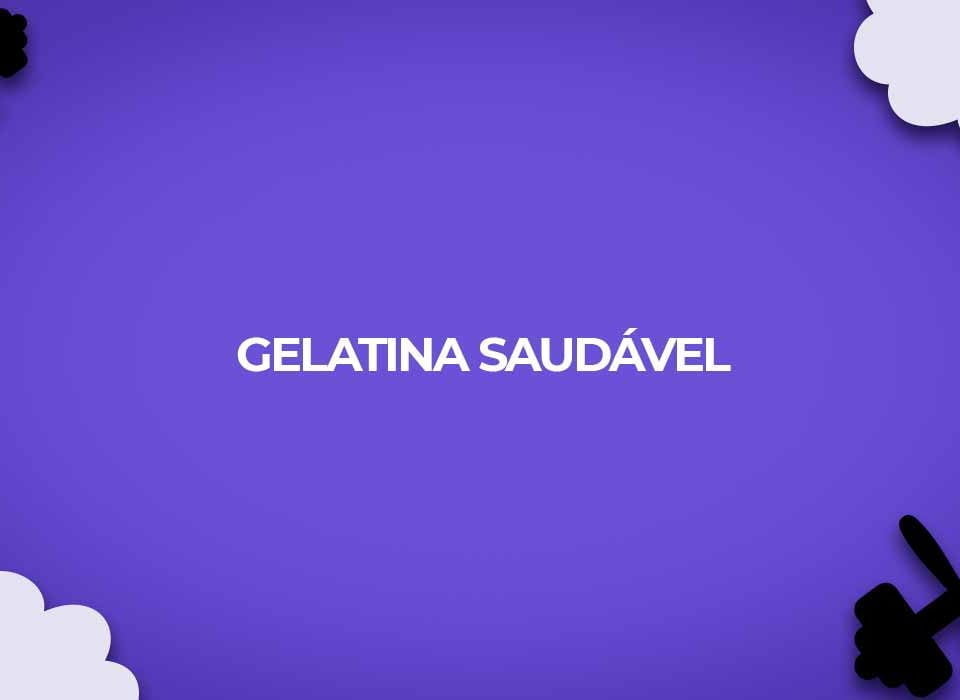 dicas preparar gelatina saudavel