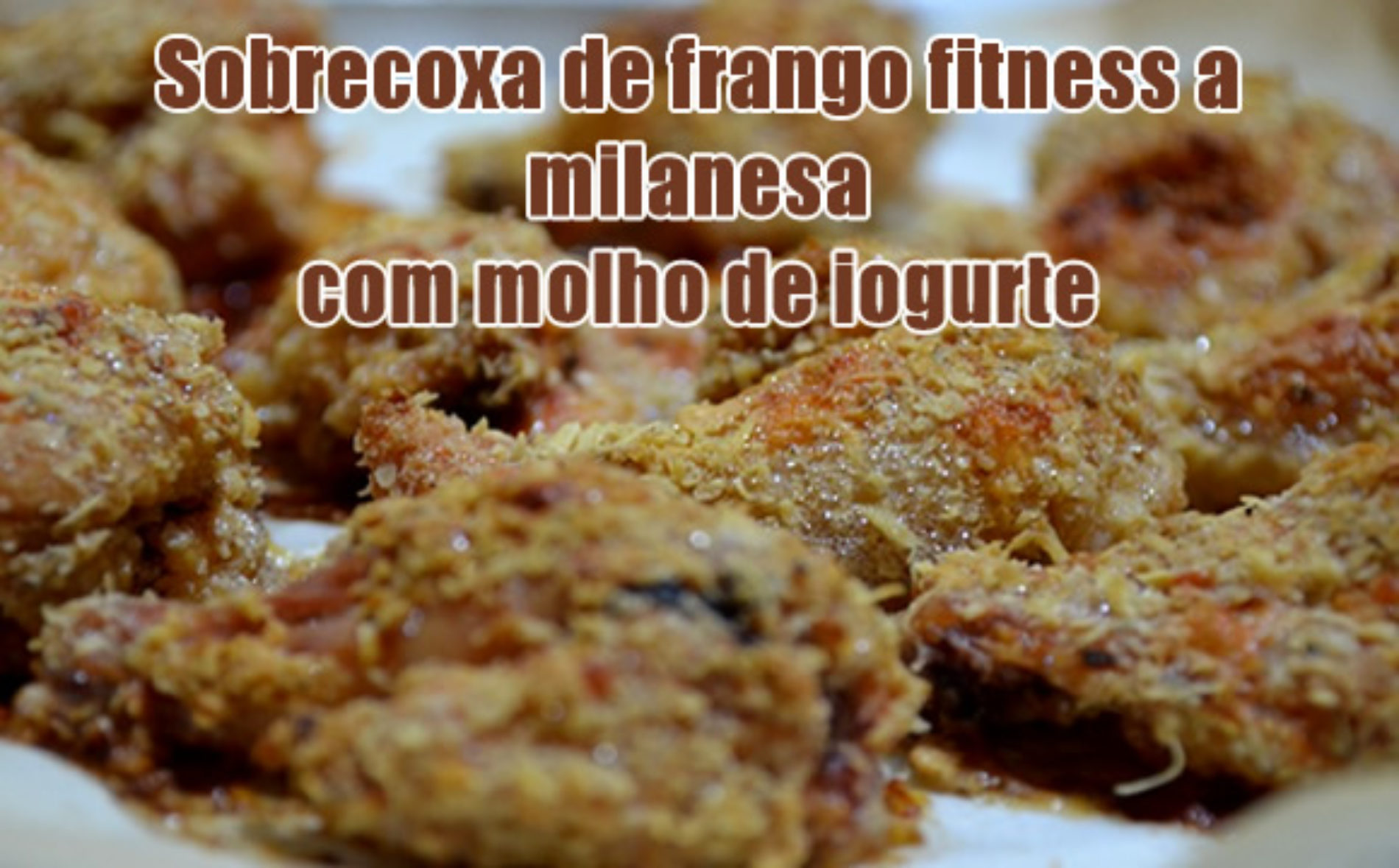 Receita Fitness De Sobrecoxa De Frango A Milanesa Com Molho