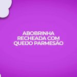 abobrinha fitness low carb recheada queijo parmesao