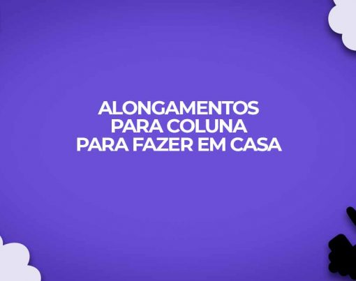 alongamentos exercicios coluna em casa