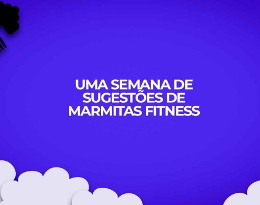 uma semana sugestao marmita fitness