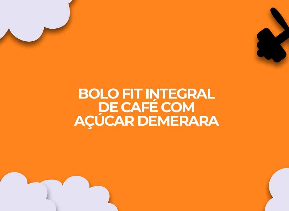 receita bolo doce fit integral cafe acucar demerara