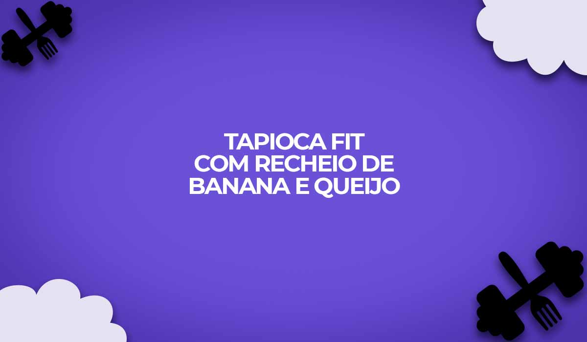 Tapioca Fit De Banana Com Queijo Minas Receitas Fitness