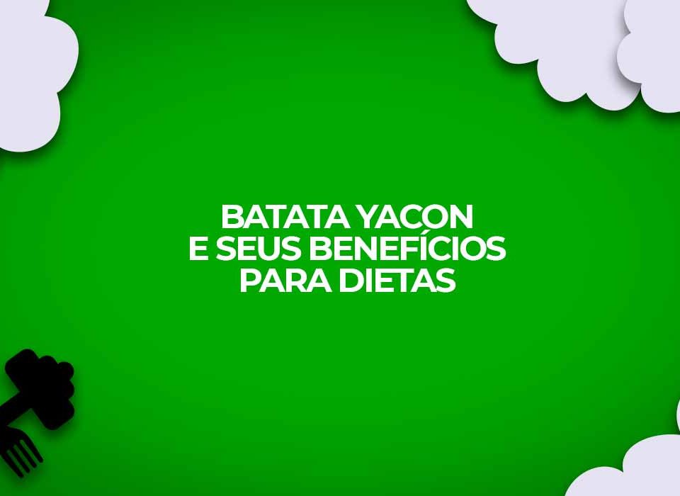 batata yacon e seus beneficios