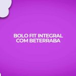 bolo doce fit integral beterraba receitas fitness