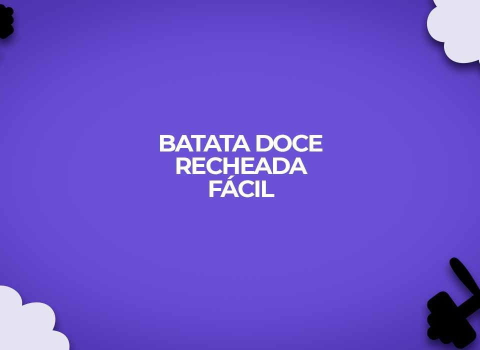 receita express batata doce recheada facil